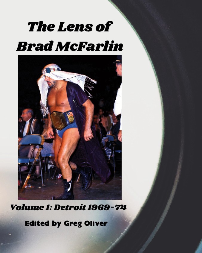 The Lens of Brad McFarlin: Volume 1 Detroit territory 1969-74