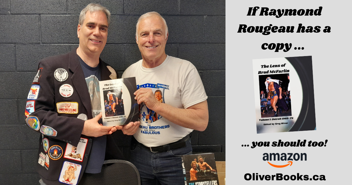 Raymond Rougeau and Greg Oliver with The Lens of Brad McFarlin: Volume 1 Detroit territory 1969-74 